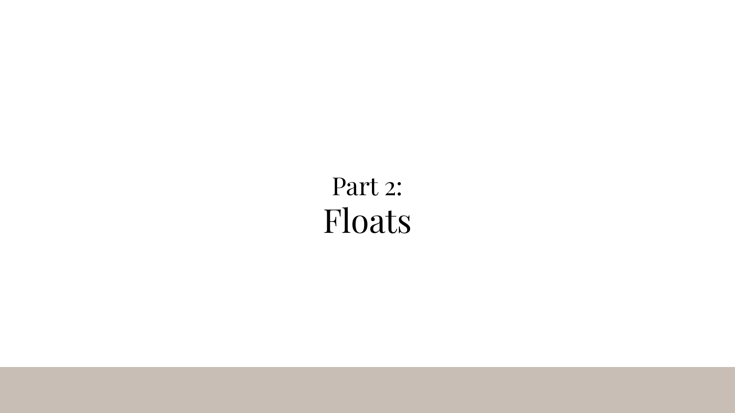 Section divider slide showing 'Part 2: Floats' in large text
